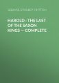 Harold : the Last of the Saxon Kings — Complete