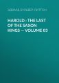 Harold : the Last of the Saxon Kings  Volume 03