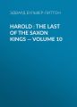 Harold : the Last of the Saxon Kings — Volume 10