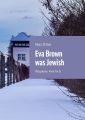 Eva Brown was Jewish. Biography. Rare facts