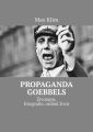 Propaganda Goebbels. Zivotopis, fotografie, osobni zivot