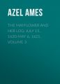 The Mayflower and Her Log; July 15, 1620-May 6, 1621. Volume 3