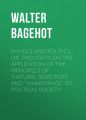 Physics and Politics, or, Thoughts on the application of the principles of "natural selection" and "inheritance" to political society