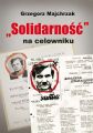 „Solidarnosc” na celowniku