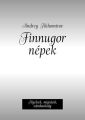 Finnugor nepek. Nyelvek, migracio, vamhatosag