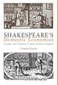 Shakespeare's Domestic Economies