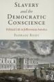 Slavery and the Democratic Conscience