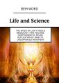 Life and Science. The speed of light. World broadcast. Time Machine. Morphogenetic fields. Replication of objects. Unsupported movement