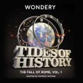 Tides of History: The Fall of Rome, Vol. 1
