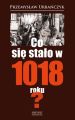 Co sie stalo w 1018 roku?