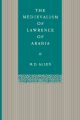 The Medievalism of Lawrence of Arabia