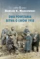 Dwa powstania. Bitwa o Lwow 1918