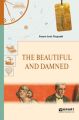 The beautiful and damned.   