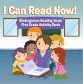 I Can Read Now! Kindergarten Reading Book: First Grade Activity Book