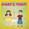 What's That? Body Parts Book for Toddlers (Baby Professor Series)