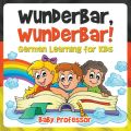 Wunderbar, Wunderbar! | German Learning for Kids