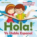 Hola! Yo Hablo Espanol | Children's Learn Spanish Books