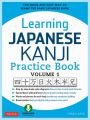Learning Japanese Kanji Practice Book Volume 1