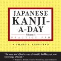 Japanese Kanji a Day Practice Pad Volume 1