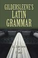 Gildersleeve's Latin Grammar