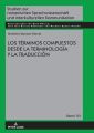 Los terminoscompuestos desde la Terminologia y la Traduccion