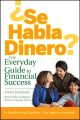?Se Habla Dinero?. The Everyday Guide to Financial Success