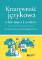 Kreatywnosc jezykowa w literaturze i mediach