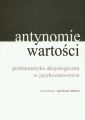 Antynomie wartosci – problematyka aksjologiczna w jezykoznawstwie