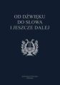 Od dzwieku do slowa i jeszcze dalej