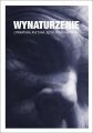 Wynaturzenie. Literatura, kultura, jezyk, translatoryka