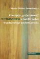 Koncepcja "gry jezykowej" Wittgensteina w swietle badan wspolczesnego jezykoznawstwa