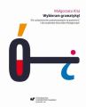Wybieram gramatyke! Dla cudzoziemcow zaawansowanych na poziomie C i dla studentow kierunkow filologicznych. Wyd. 3. popr.