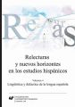 Relecturas y nuevos horizontes en los estudios hispanicos. Vol. 4: Linguistica y didactica de la lengua espanola