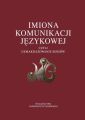Imiona komunikacji jezykowej czyli demakijazowanie sensow