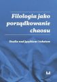 Filologia jako porzadkowanie chaosu