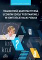 Swiadomosc grafotaktyczna uczniow szkoly podstawowej w kontekscie nauki pisania