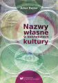 Nazwy wlasne w kon/tekstach kultury