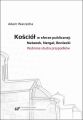 Kosciol w sferze publicznej: Natanek, Nergal, Boniecki. Wybrane studia przypadkow