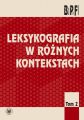 Leksykografia w roznych kontekstach. Tom 2