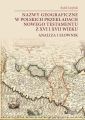 Nazwy geograficzne w polskich przekladach Nowego Testamentu z XVI i XVII wieku — analiza i slownik