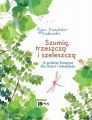 Szumia, trzeszcza i szeleszcza. O polskiej fonetyce dla dzieci i mlodziezy