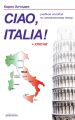 Привет, Италия! Ciao, Italia! Учебное пособие для начинающих и продолжающих изучение итальянского языка
