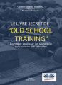 Le Livre Secret De L'Entrainement Old School