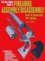 The Gun Digest Book of Firearms Assembly/Disassembly Part II - Revolvers