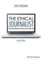 The Ethical Journalist. Making Responsible Decisions in the Digital Age