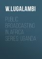 Public Broadcasting in Africa Series: Uganda