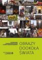 Obrazy dookola swiata. Postrzeganie i prezentowanie kultur w dobie transkulturowosci