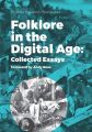 Folklore in the Digital Age: Collected Essays