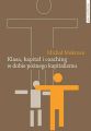 Klasa, kapital i coaching w dobie poznego kapitalizmu. Perswazja neoliberalnego urzadzania