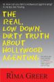 Real, Low Down, Dirty Truth about Hollywood Agenting